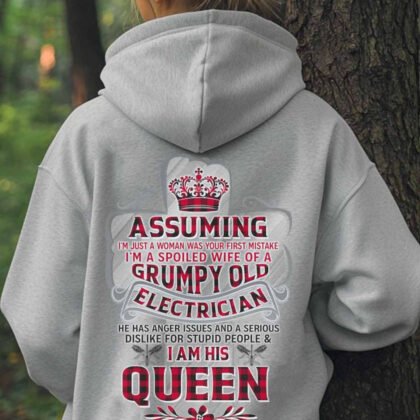 I'm a Spoiled Wife Of a Grumpy Old Electrician