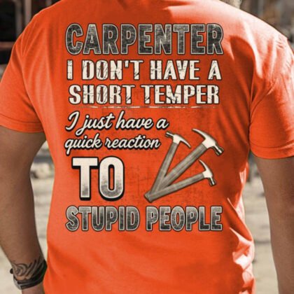 I Don’t Have A Short Temper - Carpenter Quote