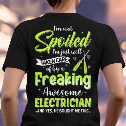 Spoiled By An Electrician Apparel - Funny Quote