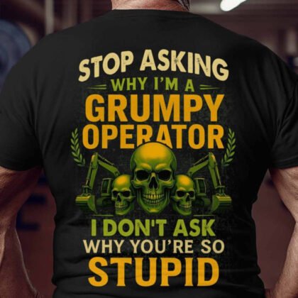 Stop Asking Grumpy Operator Quote