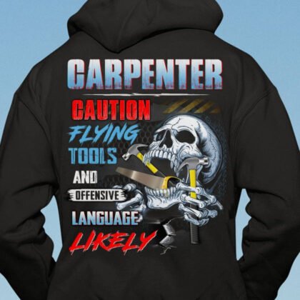 Carpenter Apparel - Caution Flying Tools & Language